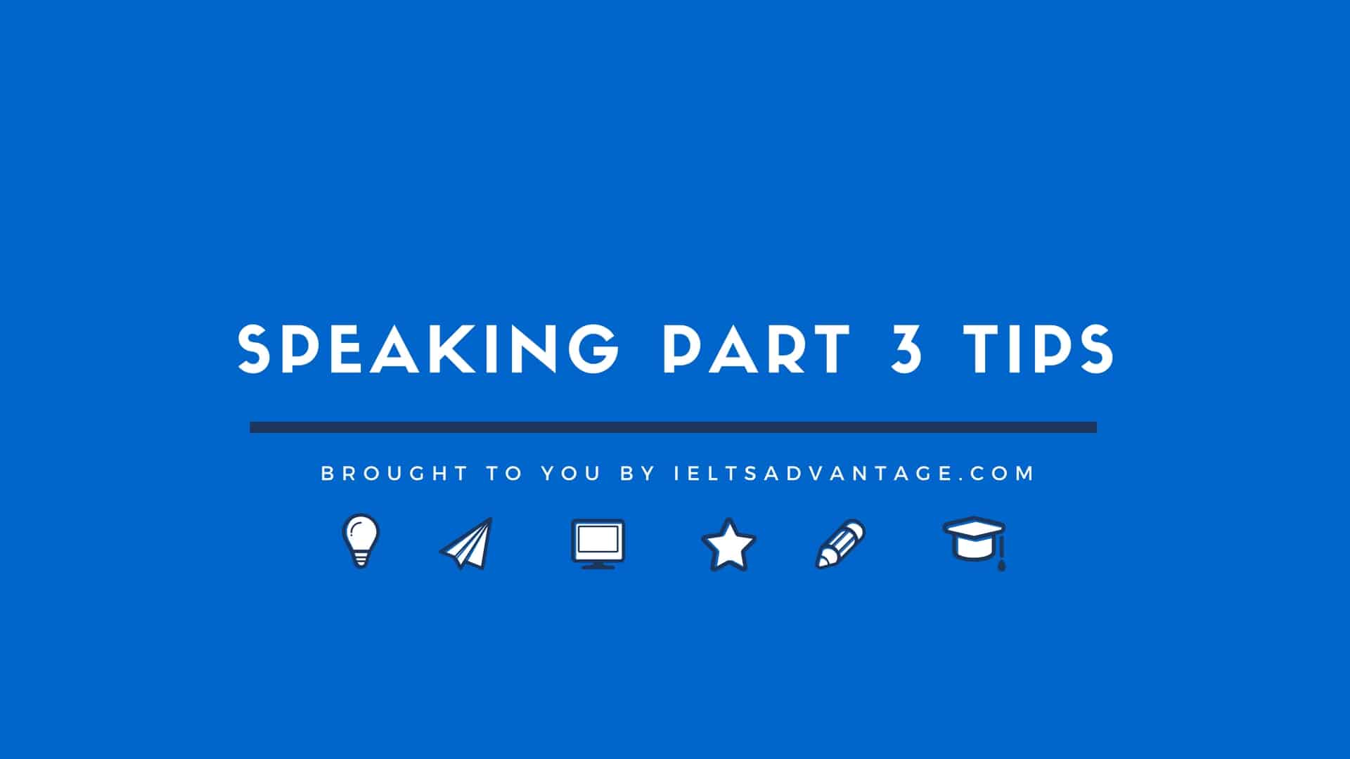 Speaking Part 3 Tips