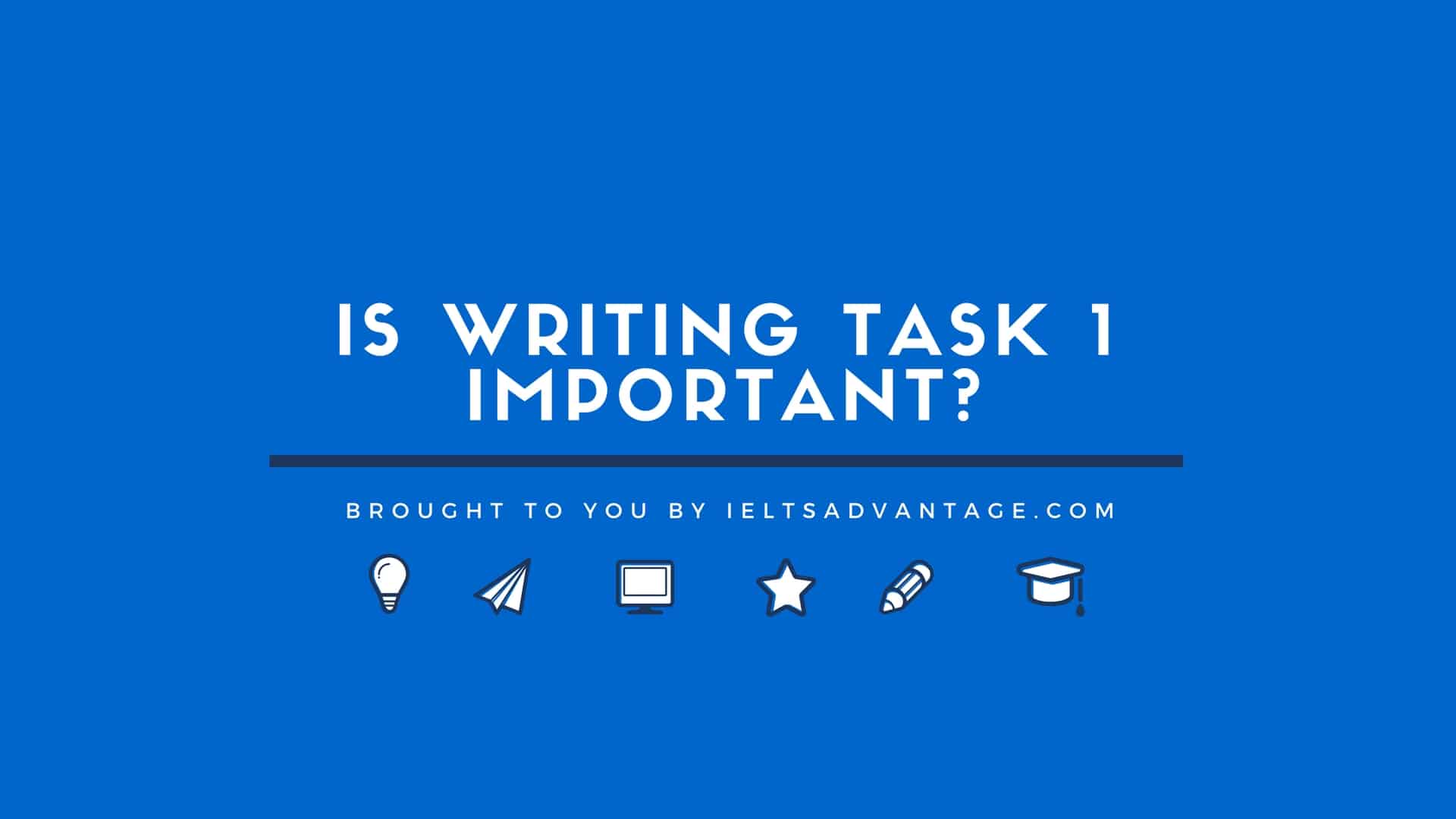 Is Writing Task 1 Important?