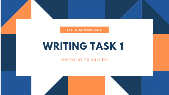 IELTS Academic Writing Task 1 Checklist to Success