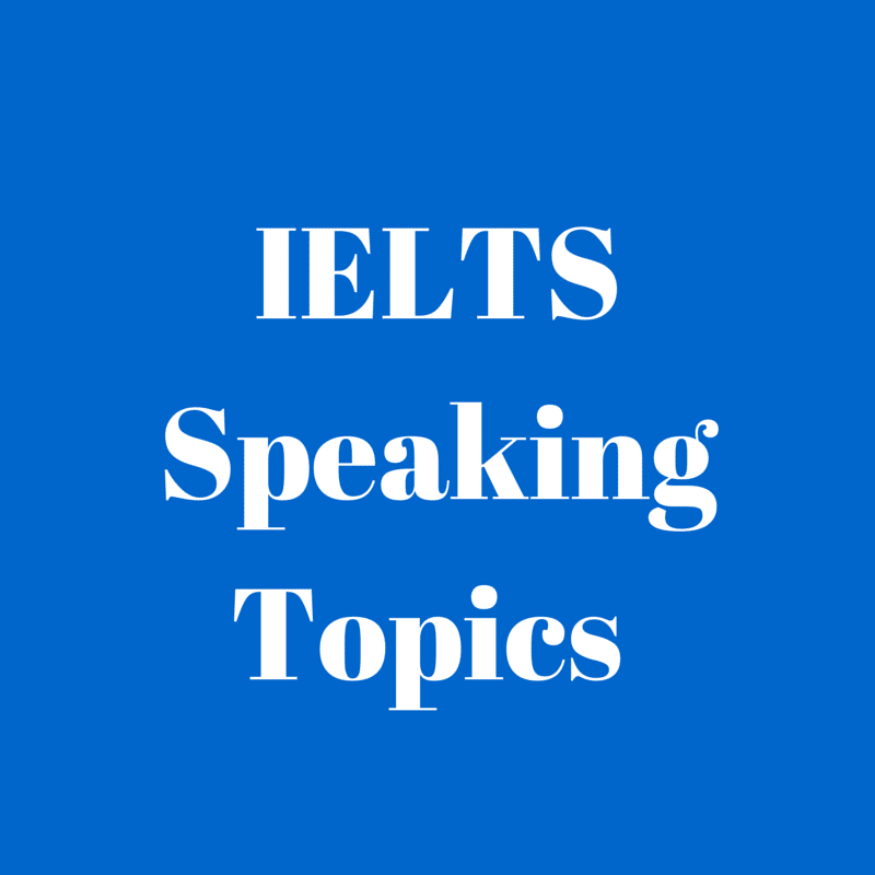 IELTS Speaking Topics
